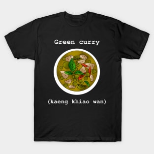 Green curry (kaeng khiao wan) T-Shirt, Thai Food T-Shirt